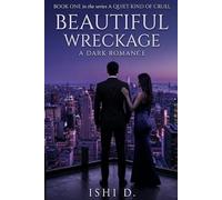 Beautiful Wreckage (The Quiet Kind of Cruel)