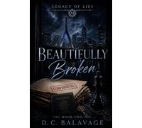 Beautifully Broken: A Dark Protector Romance: 2 (Legacy of Lies)