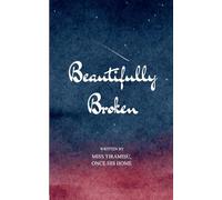 Beautifully Broken Because healing isn't forgetting - it's remembering and choosing to survive anyway!
