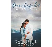 Beautifully Broken Spirit: 3 (The Sutter Lake Series)