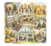 Beautifully hand-drawn coloring book that celebrates the unique traditions and vibrant spirit of the festivals of Turkmenistan: A Cultural Coloring ... and National Celebrations for Kids and Adults