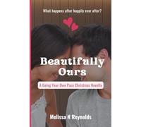Beautifully Ours: A Heartwarming Christmas Romance (Going Our Own Pace)