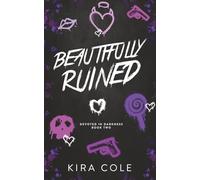 Beautifully Ruined: A Dark Rom-Com (Devoted In Darkness)