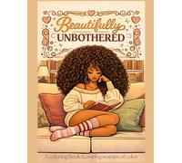 Beautifully Unbothered: A Black Women Coloring Book for Adults: 62 Bold & Easy Portrait Pages Celebrating African American Beauty, Culture (Cozy Series)