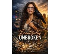 Beautifully Unbroken (Breaking and Unbroken)