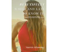Beautifully Wired and Late to Know It: A Memoir of Late ADHD Diagnosis, Beautiful Chaos, and Learning to Embrace Your Beautifully Wired Brain
