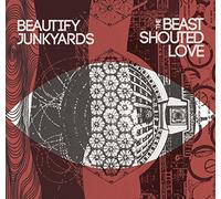 Beautify Junkyards - The Beast Shouted Love [Vinilo]