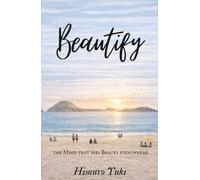 Beautify: The Mind That Sees Beauty Everywhere