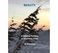 Beauty:: A Calming Presence In Uncertain Times