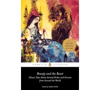 Beauty and the Beast: Classic Tales About Animal Brides and Grooms from Around the World