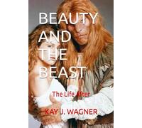 BEAUTY AND THE BEAST: The Life After