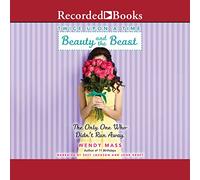 Beauty and the Beast, the Only One Who Didn't Run Away: A Wish Novel (The Twice Upon a Time Series)