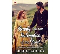 Beauty and the Redemption of the Beast: A Christian Historical Romance Book