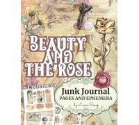 Beauty and the Rose by LianaScrap: Junk Journal Pages and Ephemera