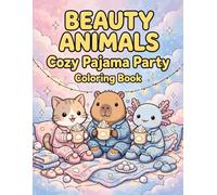 Beauty Animals Cozy Pajama Party Coloring Book: 50 Cute and Cozy Illustrations of Animals in Pajamas with Hot Cocoa, Blankets and Fairy Lights | Bold ... for Adults, Teens and Girls for Relaxation