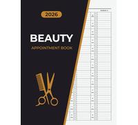 Beauty Appointment Book 2026: Daily Appointment Organizer, Client Tracker and Scheduling Planner Salon Therapist With 15 Minute