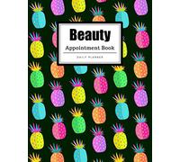 Beauty Appointment Book: Pineapple Design | Weekly, Daily, Hourly Beauty Appointment Book | 15-Minute Intervals (8.5 x 11 - 109 Pages)