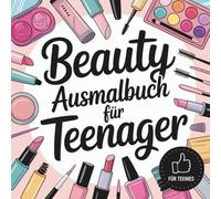 Beauty Ausmalbuch für Teenager mit 33 tollen Motiven