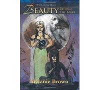 beauty behind the mask: with love and memory: Volume 1
