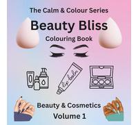 Beauty Bliss Colouring book (The Calm & Colour Series)