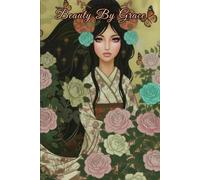Beauty by Grace Journal: Features Daily Devotional, 194 Lined Pages for Prayer Notes, Reflection, Dream Logging & Bible Study, 6x9 Inches, Artistic Cover, Scripture & Dedication Page