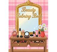 Beauty Coloring Book: Trendy Makeup, Skincare, and Beauty Salon Illustrations for All Ages