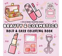Beauty & Cosmetics:: Bold and Easy Makeup & Skincare Coloring Book for Kids, Teens & Adults for Stress Relief and Relaxation (Whiskerwood Coloring Books)