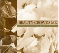 Beauty Crowds Me: An Homage to Beauty / Various