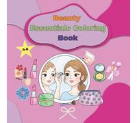 Beauty Essentials Coloring Book for Girls and Women: Makeup, Hair & Fashion Accessories with Bold and Easy Designs for Relaxation and Fun