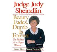 Beauty Fades/Dumb Is Forever: The Making of a Happy Woman