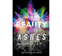 Beauty For Ashes