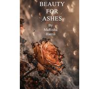 Beauty For Ashes