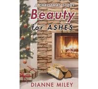 Beauty for Ashes: A Christmas Story