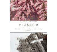 Beauty For Ashes: A Gentle 12-Month Spiritual Renewal Planner for Women