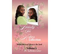 Beauty For Ashes Volume 2: When Survival Silences the Soul (Beauty for Ashes Collection)