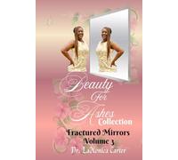 Beauty For Ashes Volume 3: Fractured Mirrors (Beauty for Ashes Collection)
