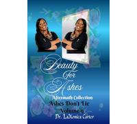 Beauty For Ashes Volume 9: Ashes Don't Lie (Beauty for Ashes Collection)