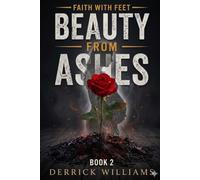 Beauty From Ashes: Faith With Feet Series Book 2