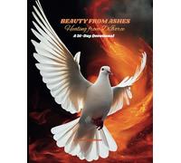 Beauty from Ashes: Healing from Divorce - A Devotional