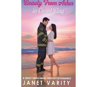 Beauty From Ashes in Coral Bay: 2 (Coral Bay Love Stories)