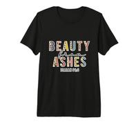 Beauty from Ashes Isaías 61:3 Gráfico de fe Camiseta Premium