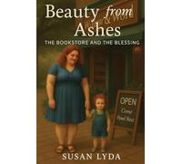 Beauty from Ashes: The Bookstore and the Blessing: 1