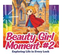 Beauty Girl Moment #2: Exploring Life in Every Look