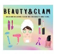 BEAUTY&GLAM: BOLD AND RELAXING COLORING BOOK FOR ADULTS AND TEENS
