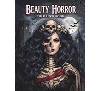 Beauty Horror Coloring Book: Haunting Gothic Portraits and Dark Fantasy Scenes for Adults - A Moody Journey through Macabre Elegance and Eerie Beauty