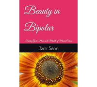 Beauty in Bipolar: Finding God’s Peace in the Middle of Mental Chaos