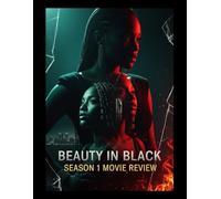 Beauty in Black Season 1 Movie Review: Eine Dekonstruktion von Betrug und Begierde
