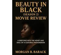 Beauty in Black (Season 2) Movie Review: A Deep Dive into the Heart and Soul of a Cultural Phenomenon