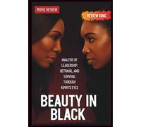 Beauty in Black season 2 movie review: Analysis of Leadership, Betrayal, and Survival Through Kimmy’s Eyes (King's Movie Update)