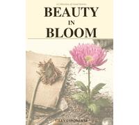 Beauty In Bloom: A Collection of Lived Stories